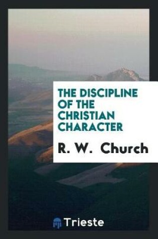 Cover of The Discipline of the Christian Character