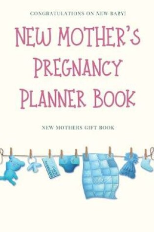 Cover of New Mother's Pregnancy Planner Book