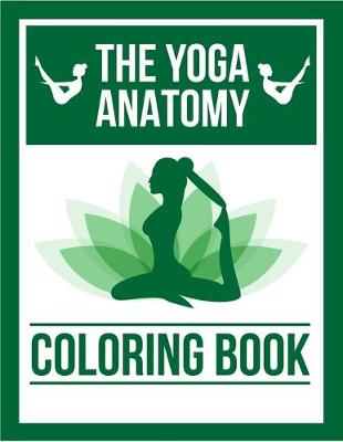 Book cover for The Yoga Anatomy Coloring Book