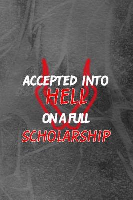 Book cover for Accepted Into Hell On A Full Scholarship