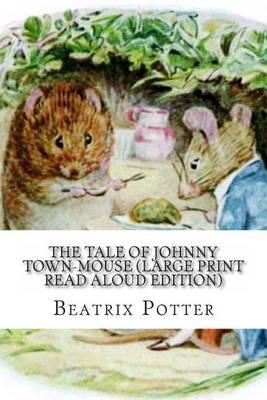 Book cover for The Tale of Johnny Town-Mouse (Large Print Read Aloud Edition)