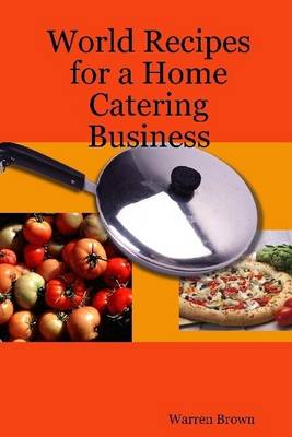 Book cover for World Recipes for a Home Catering Business