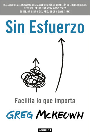 Book cover for Sin esfuerzo: Facilita lo que me importa / Effortless: Make It Easier to Do What  Matters Most