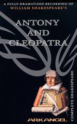 Book cover for The Complete Arkangel Shakespeare: Antony and Cleopatra