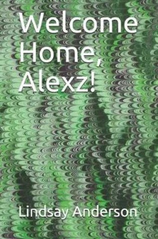 Cover of Welcome Home, Alexz!