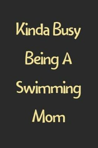 Cover of Kinda Busy Being A Swimming Mom