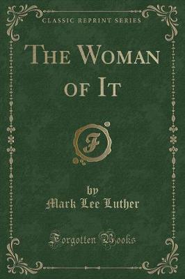 Book cover for The Woman of It (Classic Reprint)