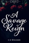 Book cover for A Savage Reign