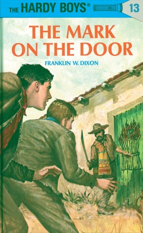 Cover of Hardy Boys 13: the Mark on the Door