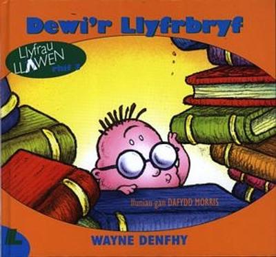 Book cover for Cyfres Llyfrau Llawen:3. Dewi'r Llyfrbryf