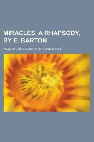 Cover of Miracles, a Rhapsody, by E. Barton