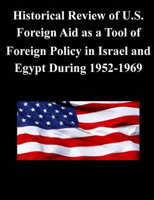 Book cover for Historical Review of U.S. Foreign Aid as a Tool of Foreign Policy in Israel and Egypt During 1952-1969
