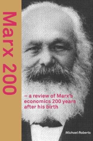 Cover of Marx 200 - a review of Marx's economics 200 years after his birth