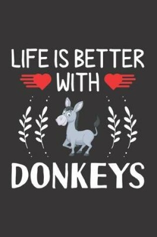 Cover of Life Is Better With Donkeys