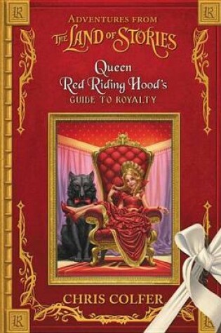 Cover of Adventures from the Land of Stories: Queen Red Riding Hood's Guide to Royalty