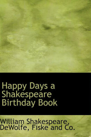 Cover of Happy Days a Shakespeare Birthday Book