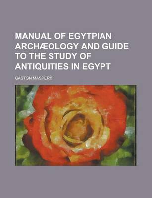 Book cover for Manual of Egytpian Archaeology and Guide to the Study of Antiquities in Egypt