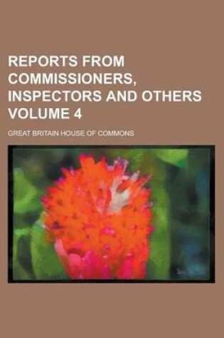 Cover of Reports from Commissioners, Inspectors and Others Volume 4