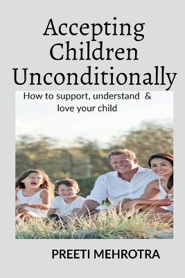 Cover of Accepting Children Unconditionally