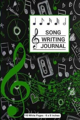 Cover of Song Writing Journal 110 White Pages 6x9 inches