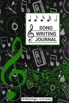 Book cover for Song Writing Journal 110 White Pages 6x9 inches