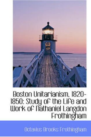 Cover of Boston Unitarianism, 1820-1850