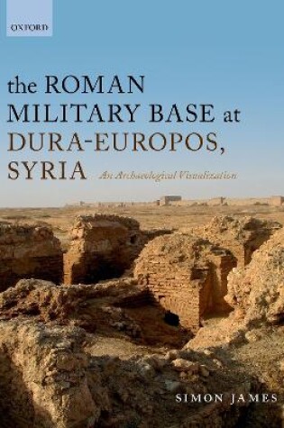 Cover of The Roman Military Base at Dura-Europos, Syria