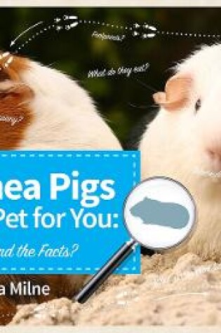 Cover of Are Guinea Pigs the Right Pet for You: Can You Find the Facts?