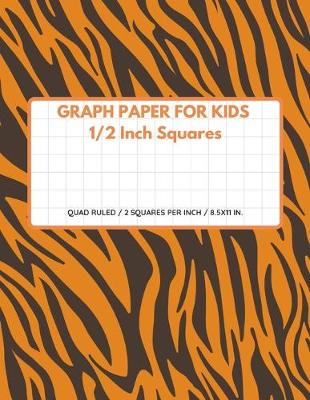 Book cover for Graph Paper for Kids 1/2 Inch Squares