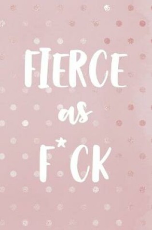 Cover of Fierce As F*ck