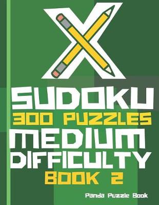 Cover of X Sudoku - 300 Puzzles Medium Difficulty - Book 2