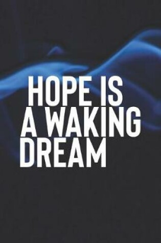 Cover of Hope Is A Waking Dream