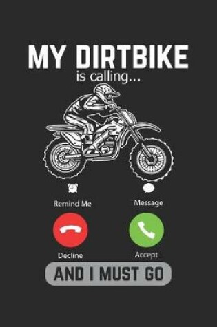 Cover of My Dirtbike Is Calling And I Must Go