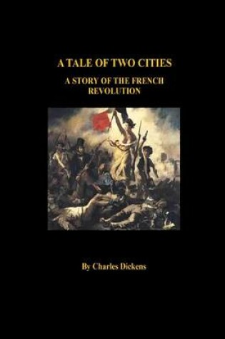 Cover of A Tale of Two Cities a Story of the French Revolution