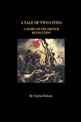 Book cover for A Tale of Two Cities a Story of the French Revolution