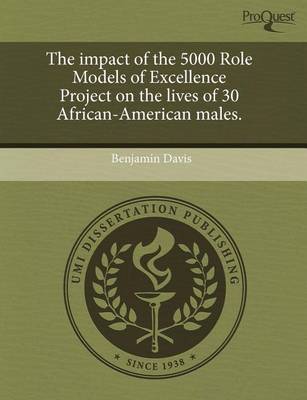 Book cover for The Impact of the 5000 Role Models of Excellence Project on the Lives of 30 African-American Males