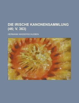 Book cover for Die Irische Kanonensammlung (46; V. 363 )