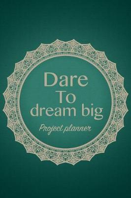 Cover of Dare To Dream Big Project Planner