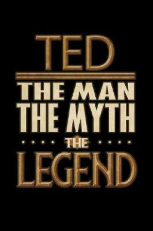 Cover of Ted The Man The Myth The Legend