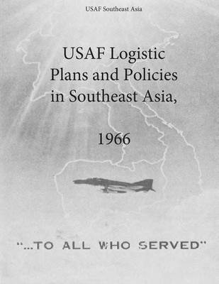 Book cover for USAF Logistic Plans and Policies in Southeast Asia, 1966