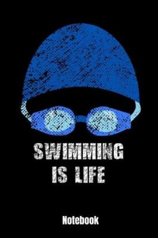 Cover of Swimming Is Life Notebook