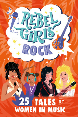 Cover of Rebel Girls Rock: 25 Tales of Women in Music