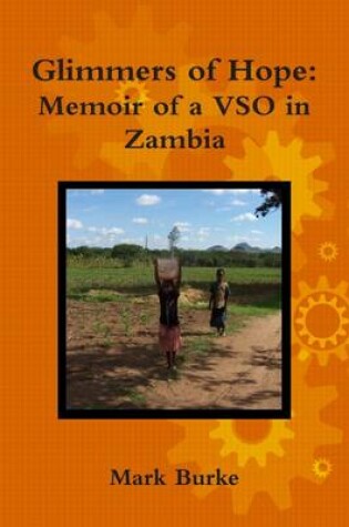 Cover of Glimmers of Hope : Memoir of a VSO In Zambia