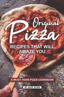 Book cover for Original Pizza Recipes That Will Amaze You