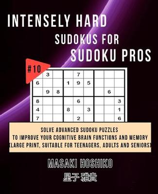 Book cover for Intensely Hard Sudokus for Sudoku Pros #10