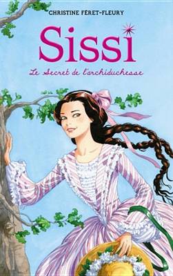 Book cover for Sissi 1 - Le Secret de L'Archiduchesse