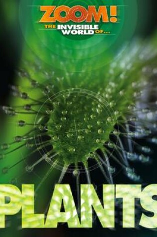 Cover of The Invisible World of Plants