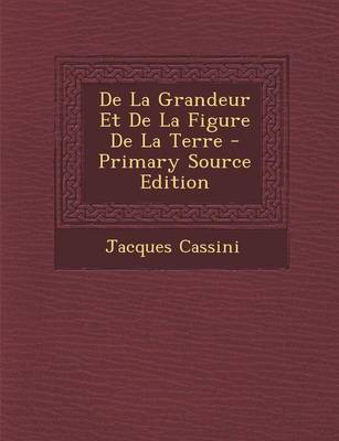 Book cover for de La Grandeur Et de La Figure de La Terre