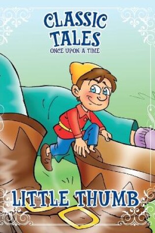 Cover of Classic Tales Once Upon a Time - Little Thumb