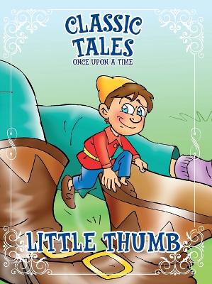 Cover of Classic Tales Once Upon a Time - Little Thumb